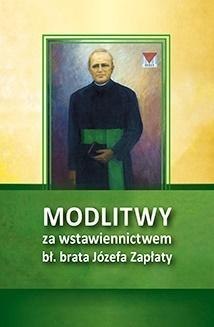 Modlitwy za wstawiennictwem bł. br. Józefa Zapłaty