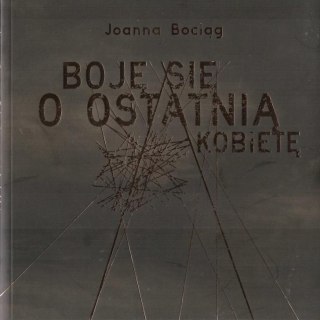 Boję się o ostatnią kobietę