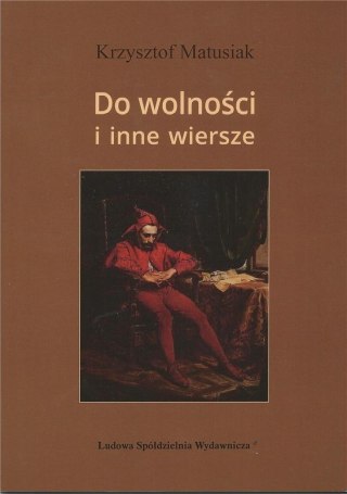 Do wolności i inne wiersze