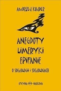 Anegdoty, limeryki, epifanie o socjologii i..