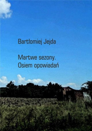 Martwe sezony. Osiem opowiadań