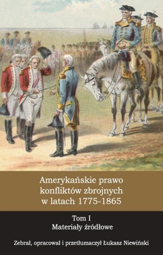 Amerykańskie prawo konfliktów zbrojnych... T.1