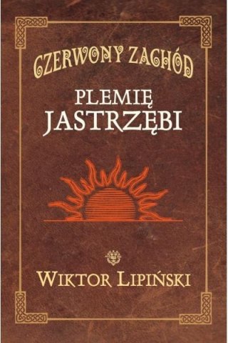 Czerwony Zachód. Plemię Jastrzębi