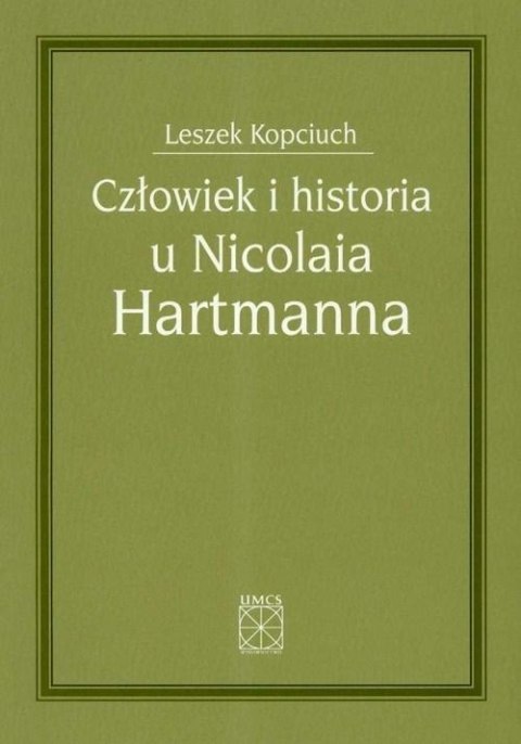 Człowiek i historia u Nicolaia Hartmanna Człowiek i historia u Nicolaia Hartmanna