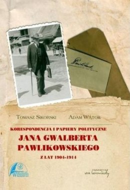 Korespondencja i papiery polityczne Pawlikowskiego