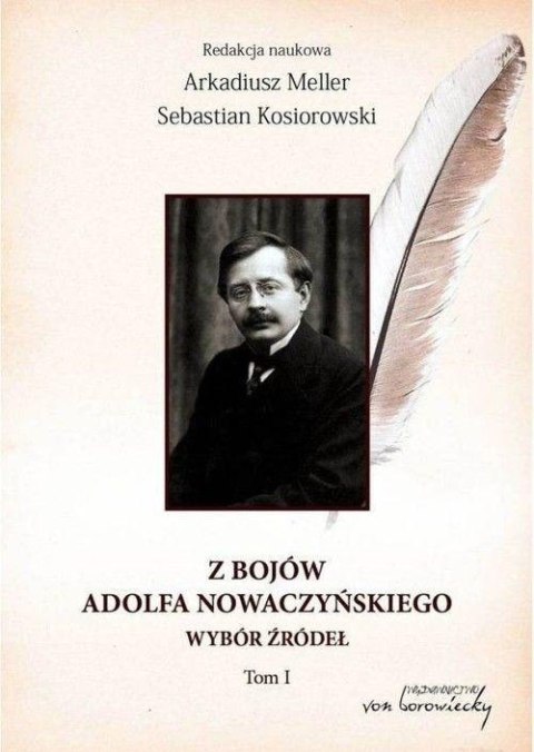 Z bojów Adolfa Nowaczyńskiego Wybór źródeł T.1