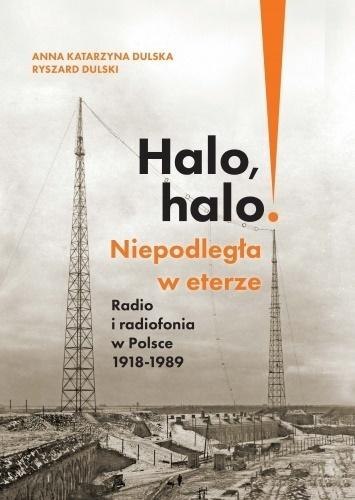 Halo, halo! Niepodległa w eterze: Radio i..