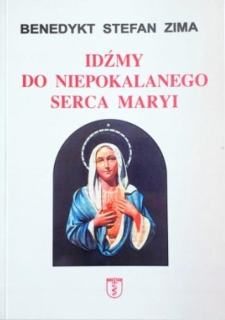 Idźmy do Niepokalanego Serca Maryi