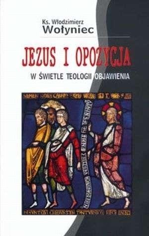 Jezus i opozycja w świetle teologii Objawienia