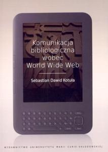 Komunikacja bibliologiczna wobec World Wide Web