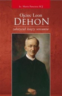 Ojciec Leon Dehon założyciel księży sercanów