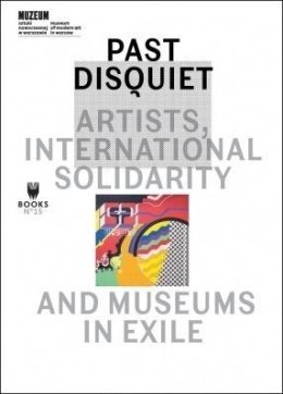 Past Diquiet: Artists, International Solidarity...