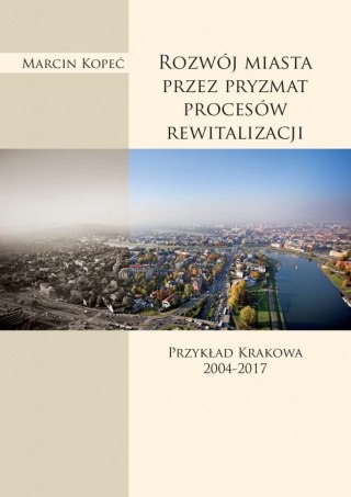 Rozwój miasta przez pryzmat procesów rewitalizacji