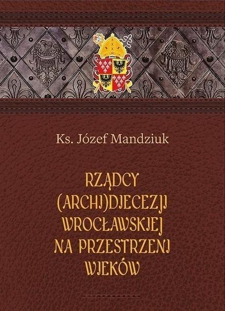 Rządcy Archidiecezji Wrocławskiej