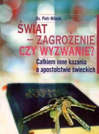 Świat - zagrożenie czy wyzwanie? Całkiem inne...