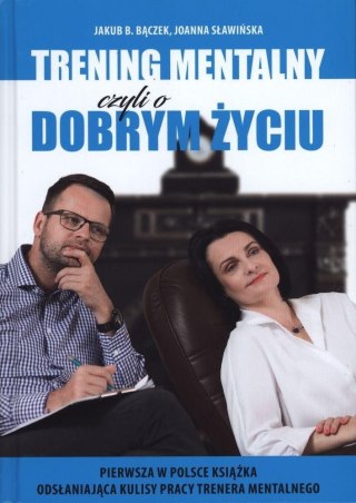 Trening mentalny, czyli o dobrym życiu