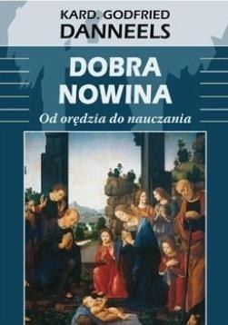 Dobra nowina. Od orędzia do nauczania