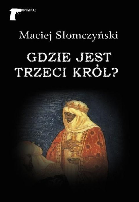 Gdzie jest Trzeci Król? Gdzie jest Trzeci Król?