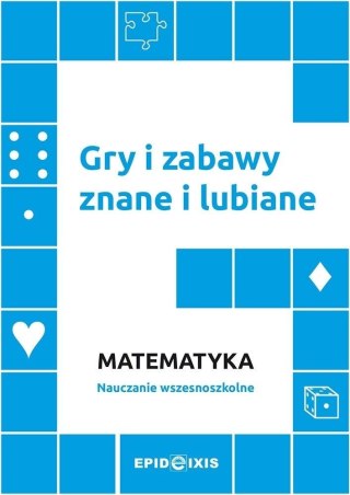 Gry i zabawy znane i lubiane Matematyka