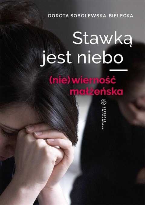 Stawką jest niebo. (nie)wierność małżeńska