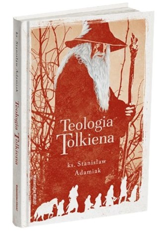 Teologia Tolkiena. Chrześcijańskie Credo ukryte...