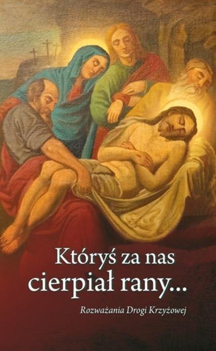 Któryś za nas cierpiał rany...