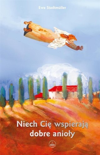 Niech Cię wspierają dobre anioły