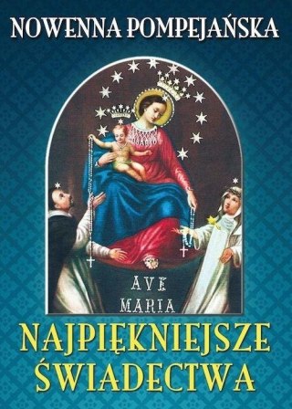 Nowenna pompejańska. Najpiękniejsze świadectwa