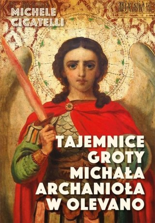 Tajemnice groty Michała Archanioła w Olevano