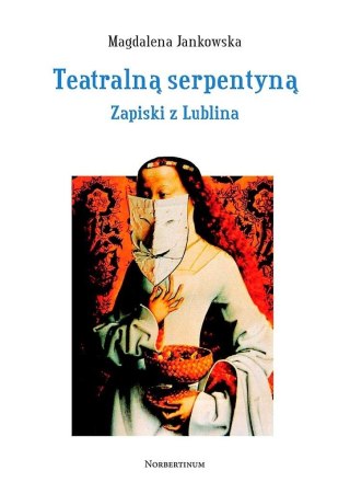 Teatralną serpentyną. Zapiski z Lublina