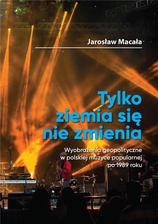 Tylko ziemia się nie zmienia