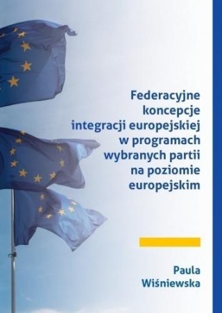 Federacyjne koncepcje integracji europejskiej...