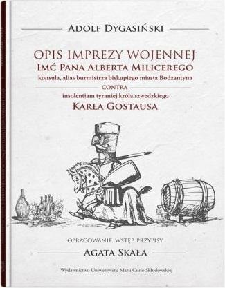 Opis imprezy wojennej Imć Pana Alberta Milicerego Opis imprezy wojennej Imć Pana Alberta Milicerego