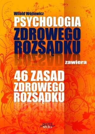 Psychologia i 46 zasad zdrowego rozsądku