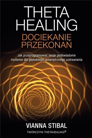 Theta Healing. Dociekanie przekonań