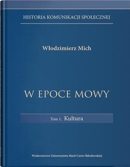 W epoce mowy T.1 Kultura. Historia komunikacji