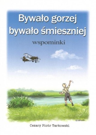 Bywało gorzej, bywało smieszniej. Wspominki