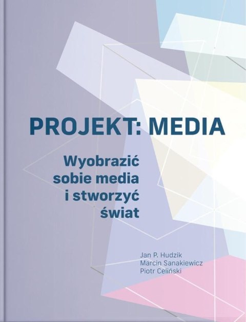 Projekt: Media. Wyobrazić sobie media i stworzyć.. Projekt: Media. Wyobrazić sobie media i stworzyć..