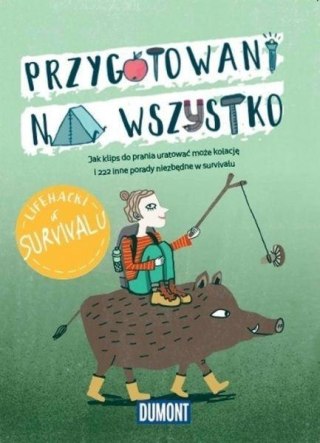 Przygotowani na wszystko. Lifehacki w survivalu