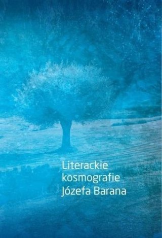 Literackie kosmografie Józefa Barana