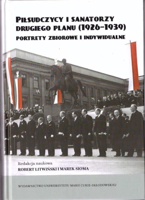 Piłsudczycy i sanatorzy drugiego planu (1926-39) Piłsudczycy i sanatorzy drugiego planu (1926-39)