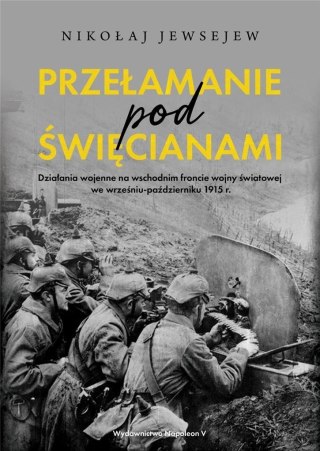 Przełamanie pod Święcianami. Działania wojenne...