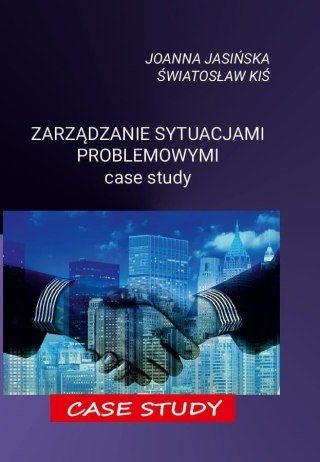 Zarządzanie sytuacjami problemowymi. Case study