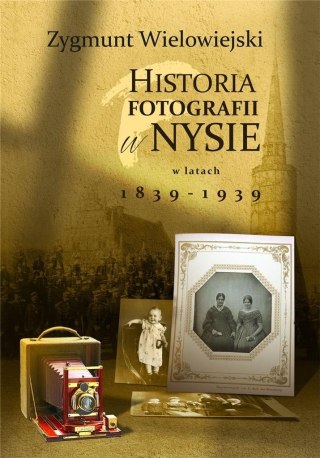 Historia fotografii w Nysie w latach 1839-1939