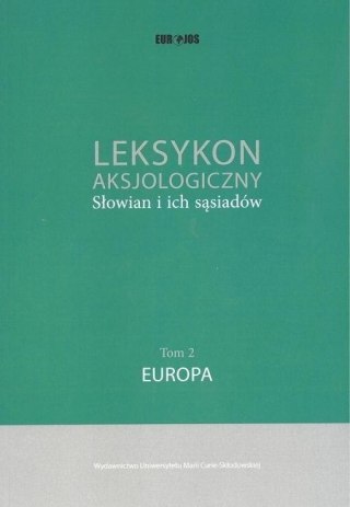 Leksykon aksjologiczny Słowian i... t. 2 Europa