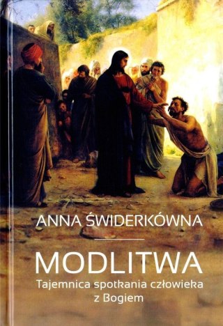 Modlitwa. Tajemnica spotkania człowieka z Bogiem