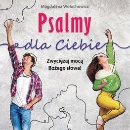 Psalmy dla Ciebie. Zwyciężaj mocą Bożego słowa!