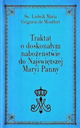 Traktat o doskonałym nabożeństwie do... wyd. II