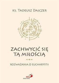 Zachwycić się tą miłością