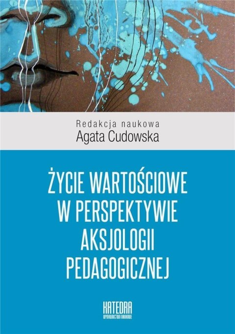 Życie wartościowe w perspektywie aksjologii...